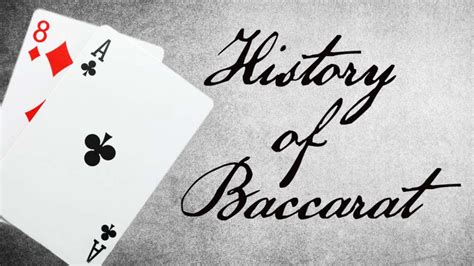 The History of Baccarat .